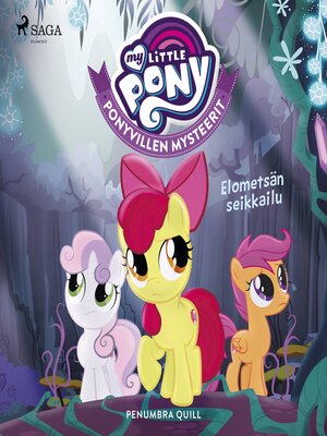 cover image of My Little Pony--Ponyvillen Mysteerit--Elometsän seikkailu